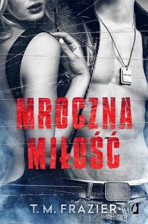 Mroczne światło T.1 Mroczna miłość T. M. Frazier