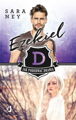 Jak poderwać drania? T.2 Ezekiel Sara Ney