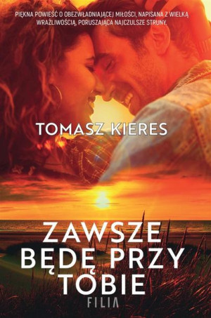 Zawsze będę przy tobie Tomasz Kieres