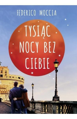 Tysiąc nocy bez Ciebie Federico Moccia