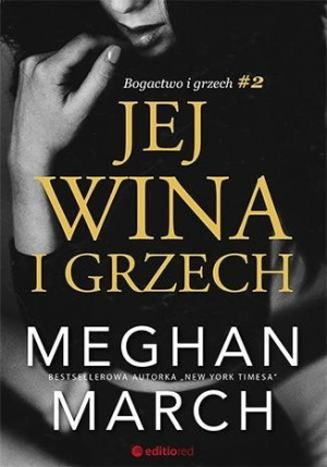 Bogactwo i grzech T.2 Jej wina i grzech Meghan March
