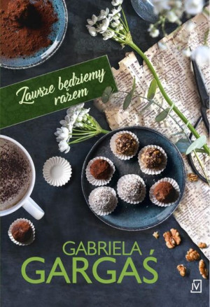 Zawsze będziemy razem Gabriela Gargaś