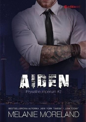 Aiden. Prywatne imperium #2 Melanie Moreland