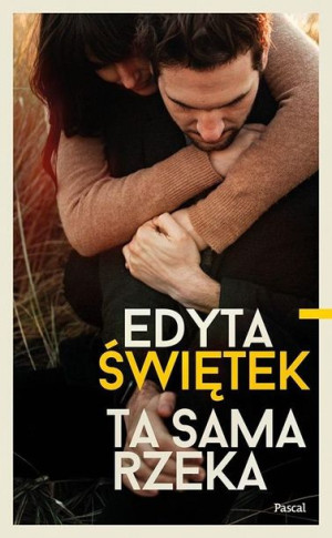 Ta sama rzeka Edyta Świętek