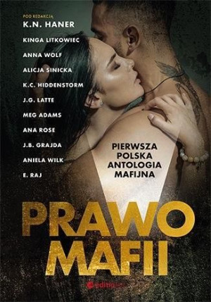 Prawo mafii. Pierwsza polska antologia mafijna red. K. N. Haner