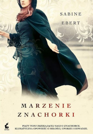 Marzenie znachorki Sabine Ebert, Małgorzata Huber