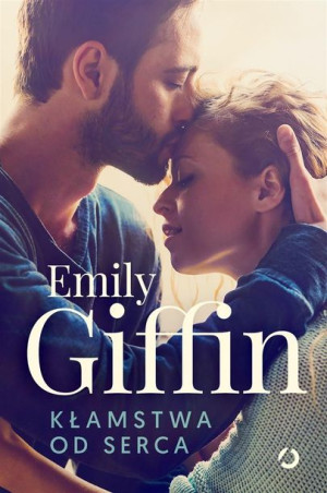 Kłamstwa od serca Emily Giffin