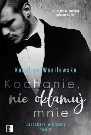 Kochanie, nie okłamuj mnie Karolina Wasilewska
