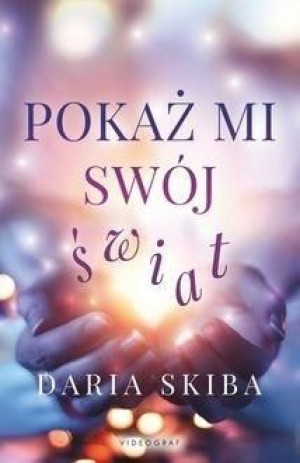 Pokaż mi swój świat Daria Skiba