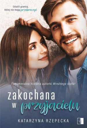 Zakochana w przyjacielu Katarzyna Rzepecka