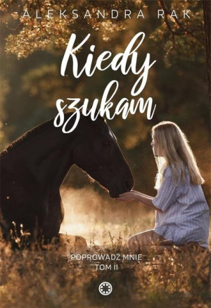 Kiedy szukam Aleksandra Rak