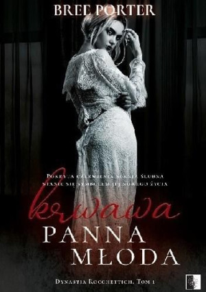 Dynastia Rocchettich T.1 Krwawa panna młoda Porter Bree
