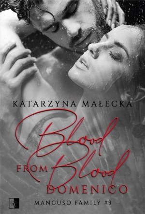 Blood from Blood. Domenico Katarzyna Małecka