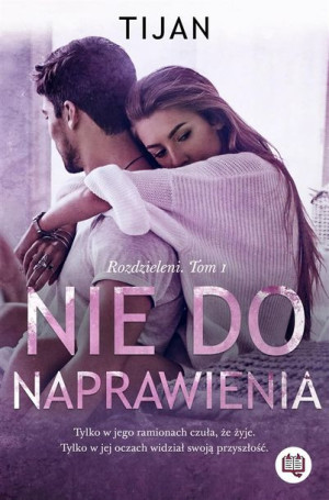 Rozdzieleni T.1 Nie do naprawienia Tijan, Julia Wolin