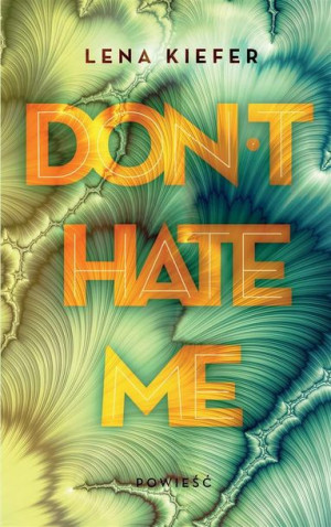Don't Hate Me Lena Kiefer, Katarzyna Łakomik