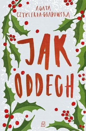 Jak oddech Agata Czykierda-Grabowska