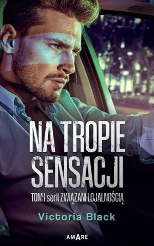 Związani lojalnością T.1 Na tropie sensacji Victoria Black