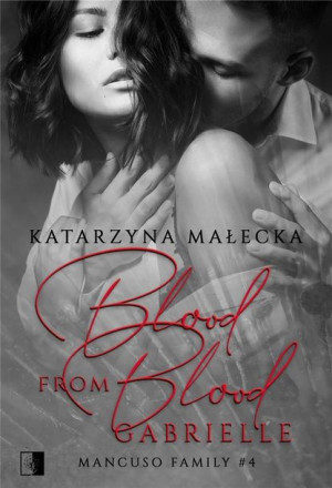 Blood from Blood. Gabrielle Katarzyna Małecka