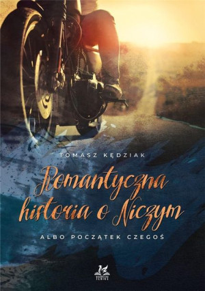 Romantyczna historia o Niczym.. albo początek.. Tomasz Kędziak