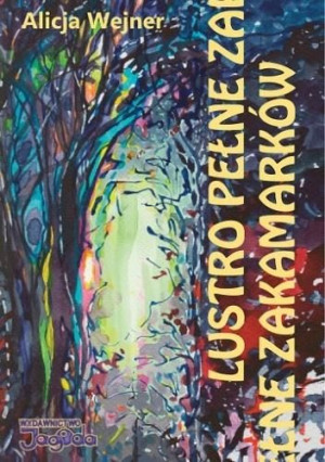 Lustro pełne zakamarków Alicja Wejner