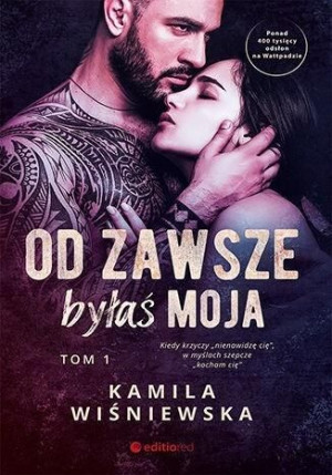 Od zawsze byłaś moja T.1 Kamila Wiśniewska