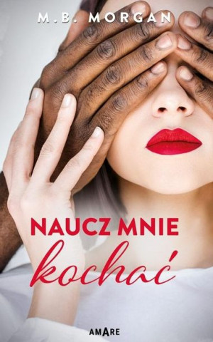Naucz mnie kochać M.B. Morgan