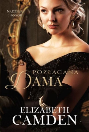 Nadzieja i Honor T.2 Pozłacana dama Elizabeth Camden