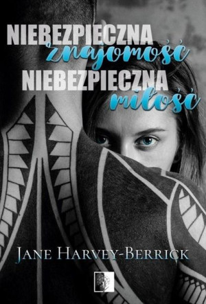 Niebezpieczna znajomość, niebezpieczna miłość Jane Berrick-Harvey