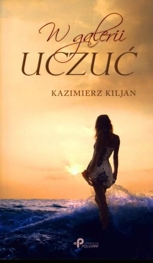 W galerii uczuć Kazimierz Kiljan