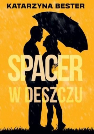 Spacer w deszczu Katarzyna Bester