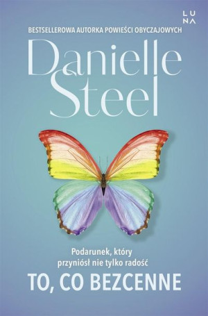 To, co bezcenne Danielle Steel, Irena Kołodziej, Małgorzata Stefa