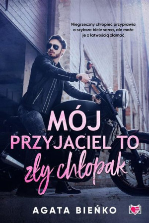 Mój przyjaciel to zły chłopak Agata Bieńko Ida Świerkocka Katarzyna Kusojć