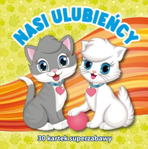 30 kartek superzabawy. Nasi ulubieńcy praca zbiorowa