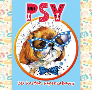 30 kartek superzabawy. Psy praca zbiorowa