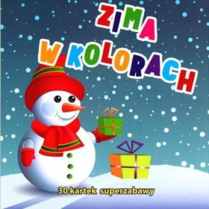 30 kartek superzabawy. Zima w kolorach praca zbiorowa