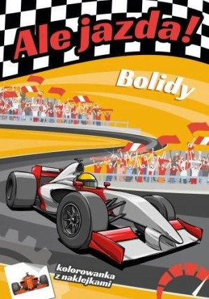 Ale jazda! Bolidy praca zbiorowa