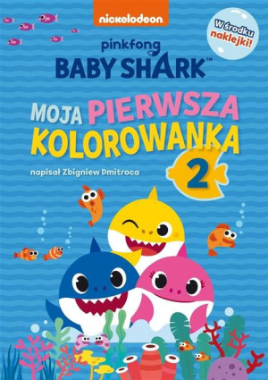 Baby Shark. Moja pierwsza kolorowanka 2 Zbigniew Dmitroca