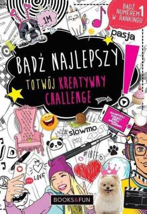 Bądź najlepszy. To twój kreatywny challenge praca zbiorowa