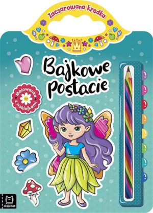 Bajkowe postacie. Malowanka z naklejkami Anna Podgórska