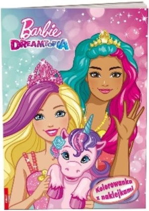 Barbie Dreamtopia. Kolorowanka z naklejkami praca zbiorowa