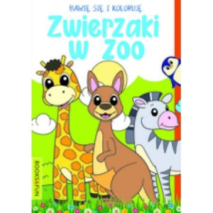 Bawię się i koloruję. Zwierzaki w ZOO praca zbiorowa