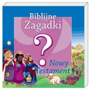 Biblijne zagadki cz.1 Nowy Testament praca zbiorowa