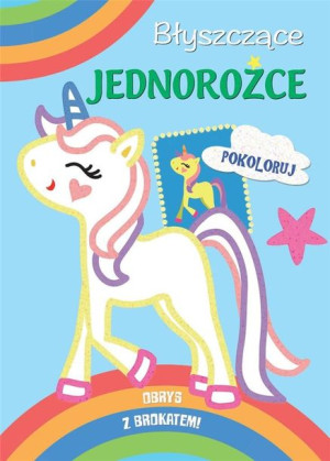 Błyszczące jednorożce praca zbiorowa