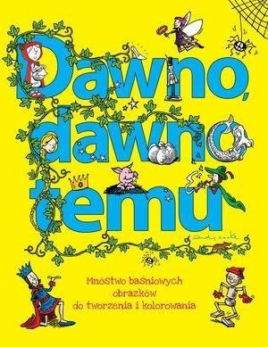 Dawno, dawno temu praca zbiorowa