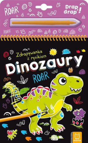 Dinozaury. Zdrapywanka z rysikiem Anna Podgórska