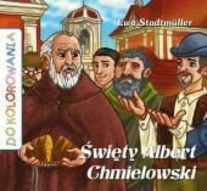 Do kolorowania - Święty Albert Chmielowski Ewa Stadtmüller