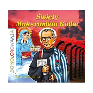 Do kolorowania - Święty Maksymilian Kolbe Ewa Stadtmller