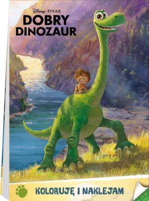 Dobry Dinozaur. Koloruję i naklejam praca zbiorowa