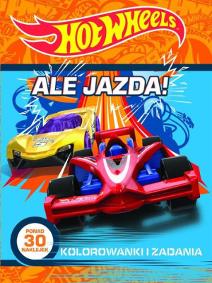 Hot Wheels. Ale jazda! Kolorowanki i zadania praca zbiorowa
