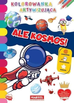 Kolorowanka aktywizująca.. Ale kosmos! praca zbiorowa